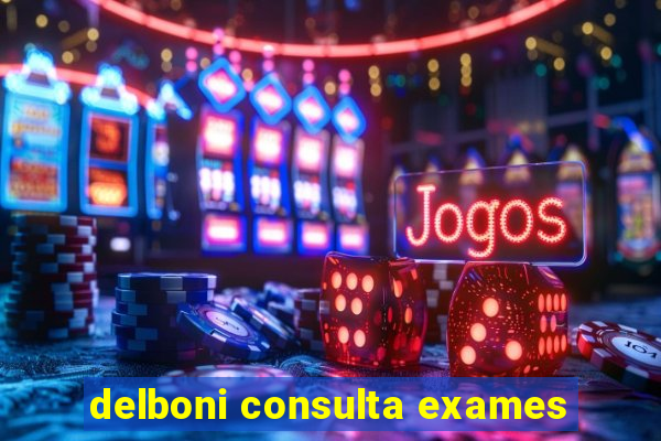 delboni consulta exames